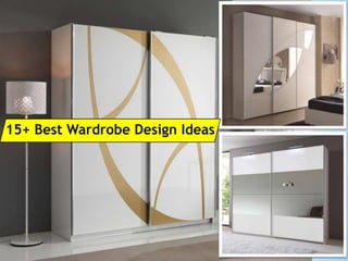 15+ Best Wardrobe Design Ideas
 