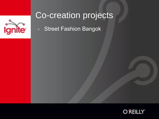Co-creation projects
๏   Street Fashion Bangok
 