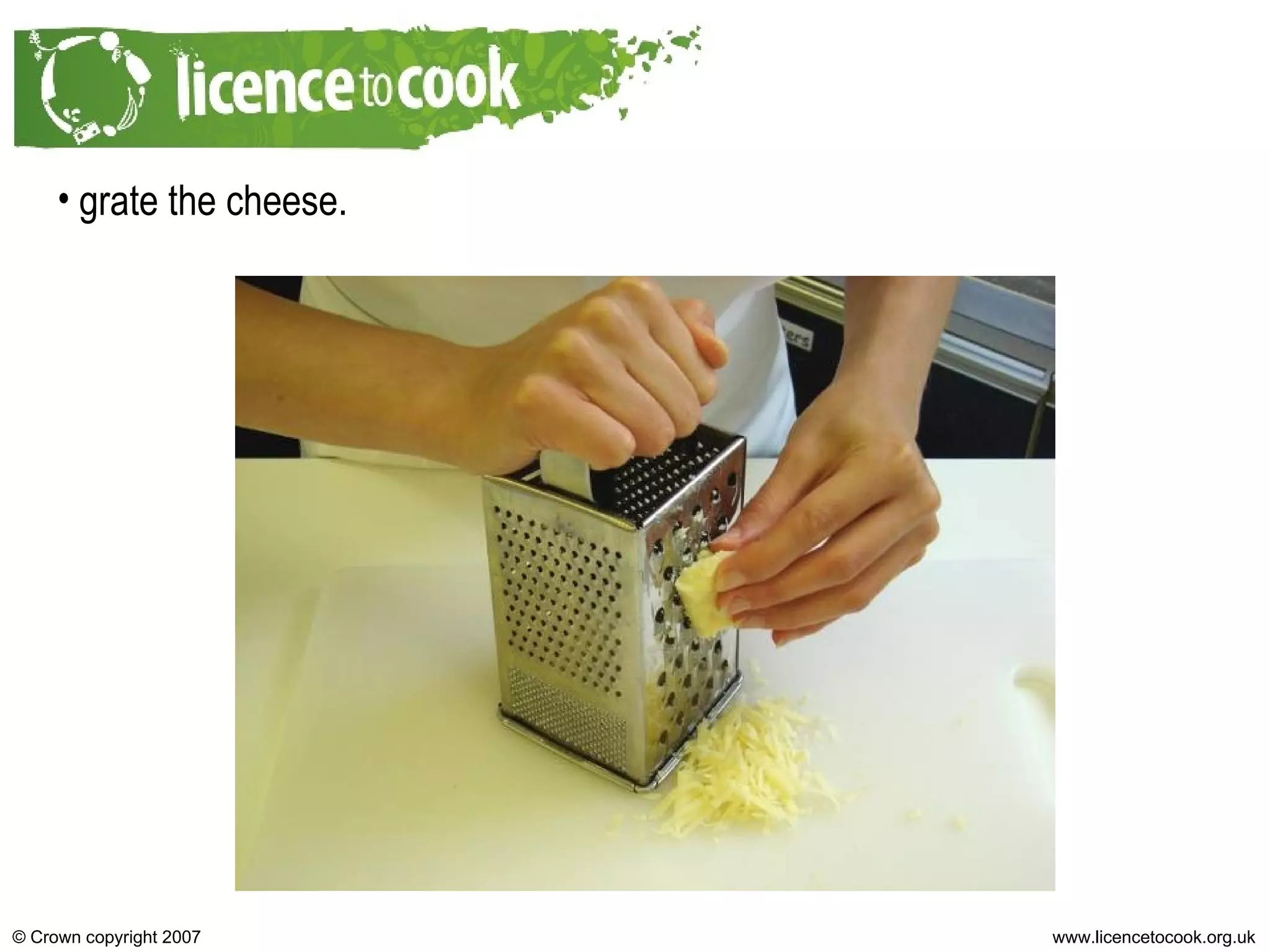 grate the cheese. 