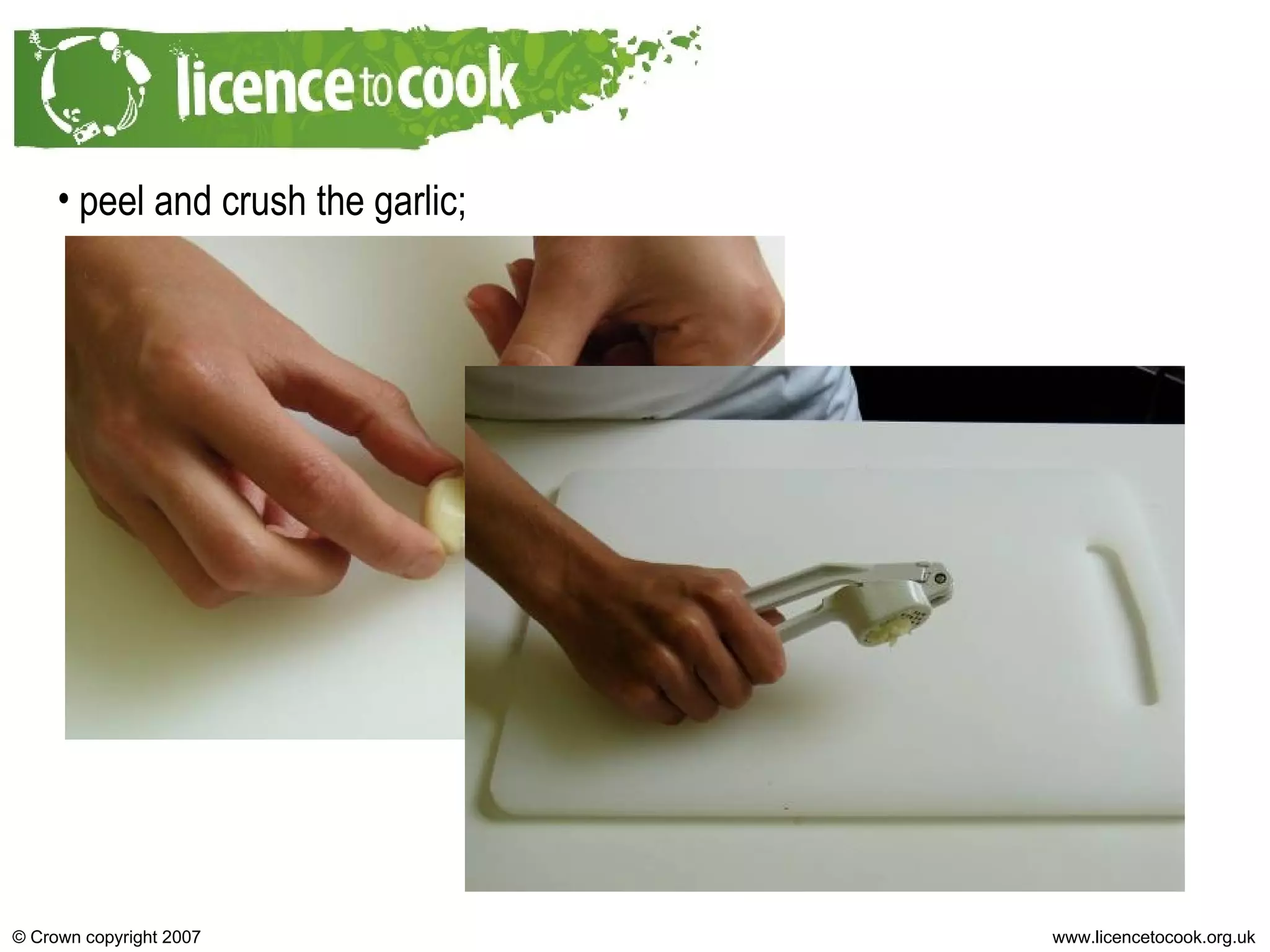 peel and crush the garlic; 
