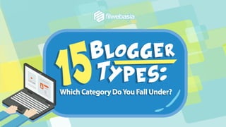 15 Blogger Types: Which Category Do You Fall Under?
