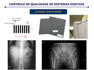 CONTROLE DE QUALIDADE DE SISTEMAS DIGITAIS
ALIASING: EFEITO MOIRÉ
 