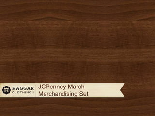 JCPenney March
Merchandising Set
 