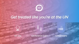 m a t t @ c a d e n c e t r a n s l a t e . c o m
a n g e l . c o / c a d e n c e t r a n s l a t e
Get treated like you’re at the UN
On-site Conference Calls Livestreams
 