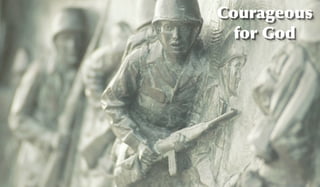 Courageous
  for God
 