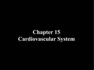Chapter 15 Cardiovascular System 