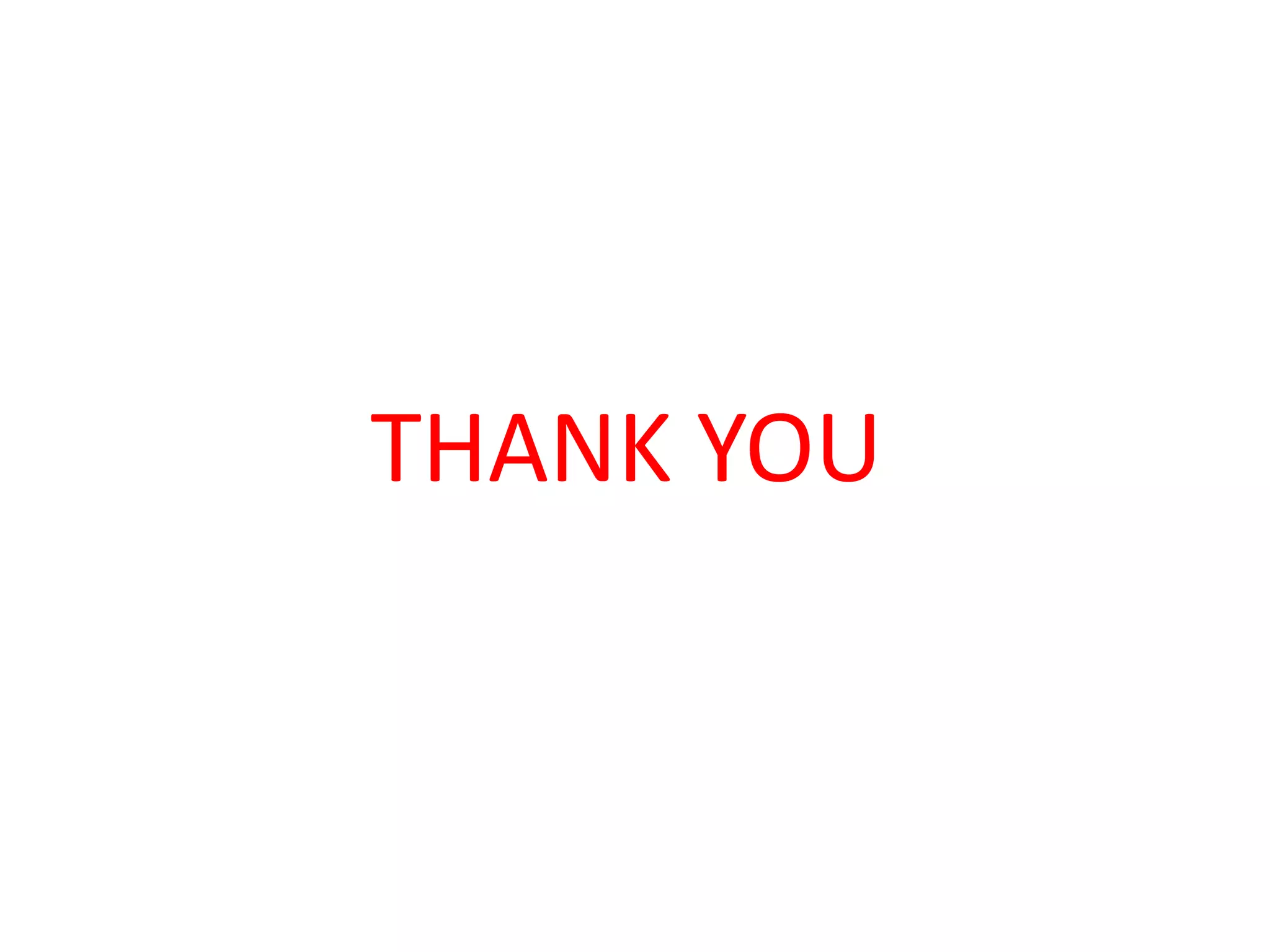 THANK YOU
 