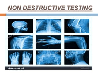 NON DESTRUCTIVE TESTING
 