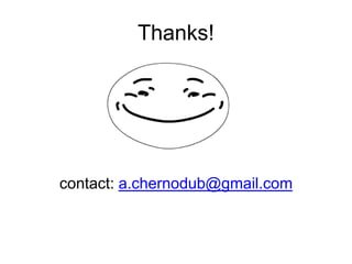 contact: a.chernodub@gmail.com
Thanks!
 