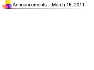 Announcements – March 16, 2011 