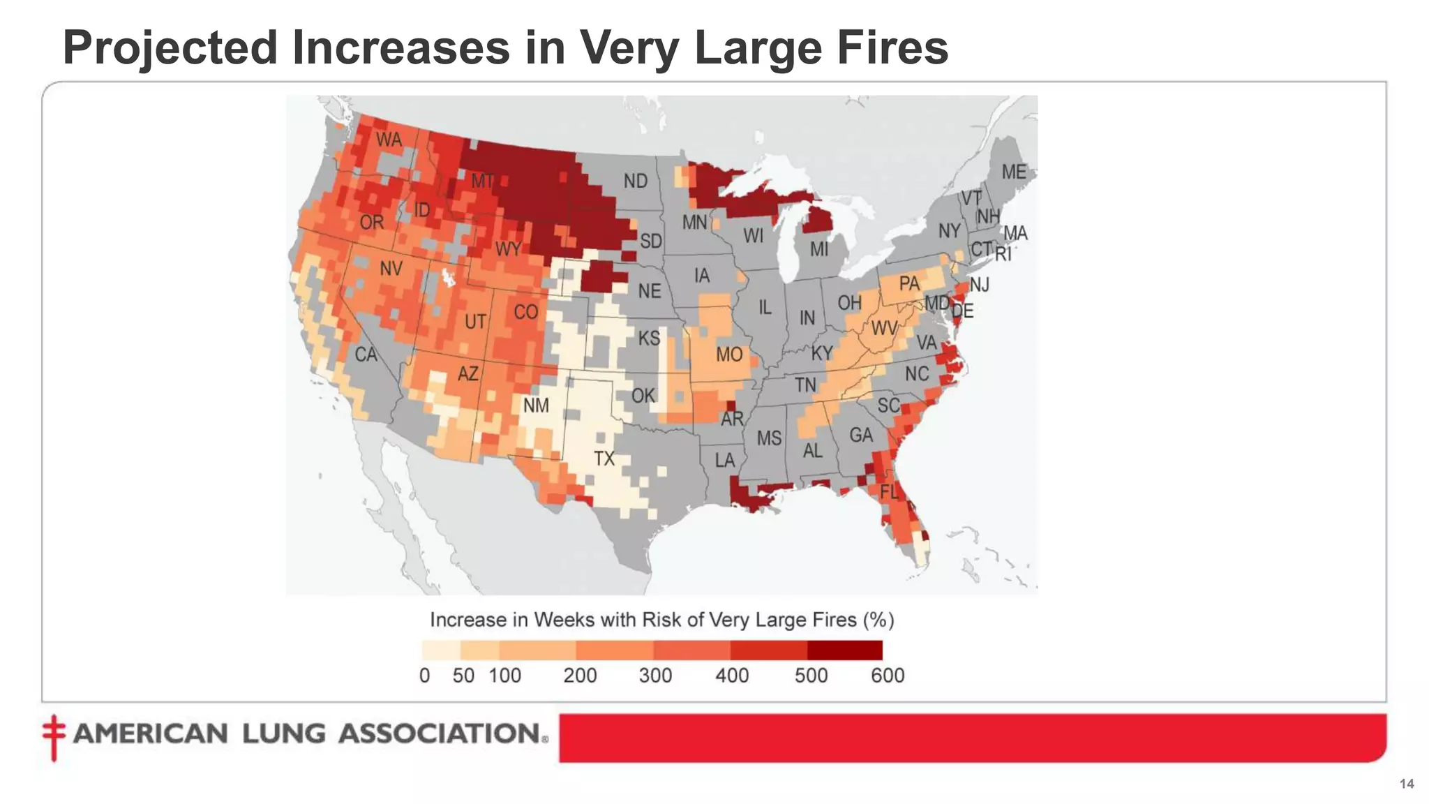 14
Projected Increases in Very Large Fires
 