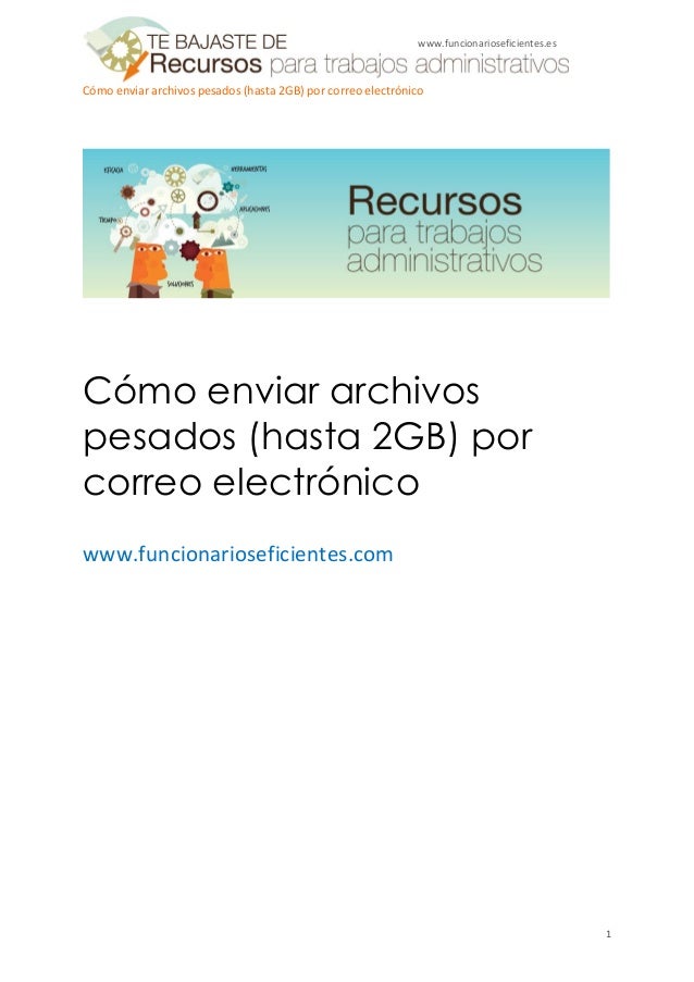 Cómo enviar archivos grandes de hasta 2 GB por correo electrónico Cómo enviar archivos grandes de hasta 2 GB por correo electrónico