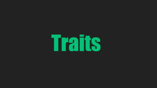 Traits 
 
