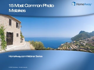 15 Most Common Photo Mistakes HomeAway.com Webinar Series 