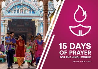 15 DAYS
OF PRAYER
FOR THE HINDU WORLD
OCT 24 — NOV 7, 2021
 