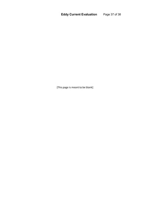 Eddy Current Evaluation Page 37 of 38
[This page is meant to be blank]
 