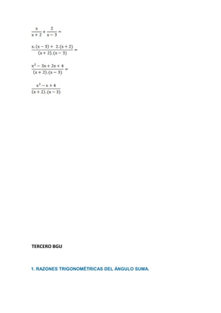 TERCERO BGU
1. RAZONES TRIGONOMÉTRICAS DEL ÁNGULO SUMA.
 