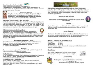 Please Return Your Tax Forms for 2012
Please return your tax reclaim form. It can be posted to
Fr Jim Murray, St John’s Presbytery, Carraroe, Sligo or simply placed in an
envelope marked ‘Fr Jim Murray’ and returned via the Sunday collection. Forms are
available in the sacristy after Mass.
Pilgrimage to Medjugorje
Flying from Knock on 10th September 2014 for 7 nights with JWT and
Spiritual Director. €699 per person. €150 off if paid in full before 12th
December 2013. Other significant discounts available. For further info
contact Marita Concannon: Tel: 098-64017 or 089-4146331.

Christmas Nativity Drama – Holy Well Sligo
A Sligo-based drama group, “For Your Soul Productions”, is planning a Christmas
Nativity Drama entitled, “Gift of God”. It will take place outdoors at Sligo’s beloved
Holy Well, Carraroe on Sunday December 22 nd at 5pm. The drama will be a
narration of Christ’s birth accompanied by music and song. There will be a mulled
wine and mince pie reception to follow. Donations welcome on the night.

The shrine to Our Lady and Bernadette reminds us of the many
apparitions that have taken place around the world. Each time Our lady reminds us to
turn back to God and recognise the power of Jesus at work in our lives. As we visit the
Holy Well, spend time in silent prayer and light a candle, let us allow Jesus to enter
our lives in a powerful way.

Advent – A Time of Prayer
Thank you to all who attended our time of reflection and prayer for advent
last Wednesday.

Angelus
Copies of the Angelus are available at the Bookstand. The Angelus is our parish and
diocesan newspaper. If you would like a yearly subscription, please call into the
sacristy after Mass.

Christmas Fair at Castle Dargan Hotel
Christmas Fair at Castle Dargan Hotel on Sunday 15th December 2013
beginning at 12 noon. Attractions include a Live Animal Nativity Scene.
Also, Santa will make a special visit, Christmas Carols will be sung, and there will be a
Christmas Market. All proceeds in aid of St Vincent de Paul Christmas Appeal, and
the Philippines Emergency Appeal. Donations gratefully accepted. Contact Christy
Murphy at 087-2470823.

Kenya Build Fundraising Concert
Sharon Shannon in Concert in St. Brigid’s Church, Corhawnagh, Ballisodare on
Friday 20th December 2013 at 8:00pm. Tickets €20 available from Toolan’s
Ballisodare (Tel: 9130250), The Record Room (Tel: 9143748)
or Basil Love (Tel: 086-8253531).

Bereaved
Please remember in your prayers the soul of Martin Davey, Oxford, England and
Carraroe whose funeral took place on Thursday.
Lord grant him eternal peace.

Coffee Morning
In the Glasshouse Hotel ,Sligo, on Thurs 19th Dec from 10.30am to 2pm in memory of
Conor Brady R.I.P. Skreen . Proceeds for the Kevin Bell Repatriation Trust.
Your support would be greatly appreciated.

St. John’s G.A.A. – Table Quiz
Venue : Adelaide Bar, Wine Street Car park. Date and Time: Saturday 21st
December, 8.00pm. Teams of 4, €40 per team.
Raffle on the night with a number of great prizes including hampers and a signed
Sligo GAA Jersey.

Parish Ministries
Thank you to all who help out with the various Parish Ministries. Please note that we
are currently looking for additional readers for our Parish. If you would like to help
out, please contact the Parish Office or call into the Sacristy after Mass.

Parish Collection 9th December 2013
Envelopes
€1164.79
Loose Change
€ 466.81
Social Services
€ 728.40
Thank you for your support. Please use the envelopes provided as this is our only
source of income and support.

Card Game
Next Tuesday 17th is the last Card Game before Christmas,
Extra spot prizes, a hamper, and nice cuppa on the night,

Altar society
Work night in preparation for Christmas on Tuesday
17th Dec at 7 30 pm
All members are requested to attend to help out

 