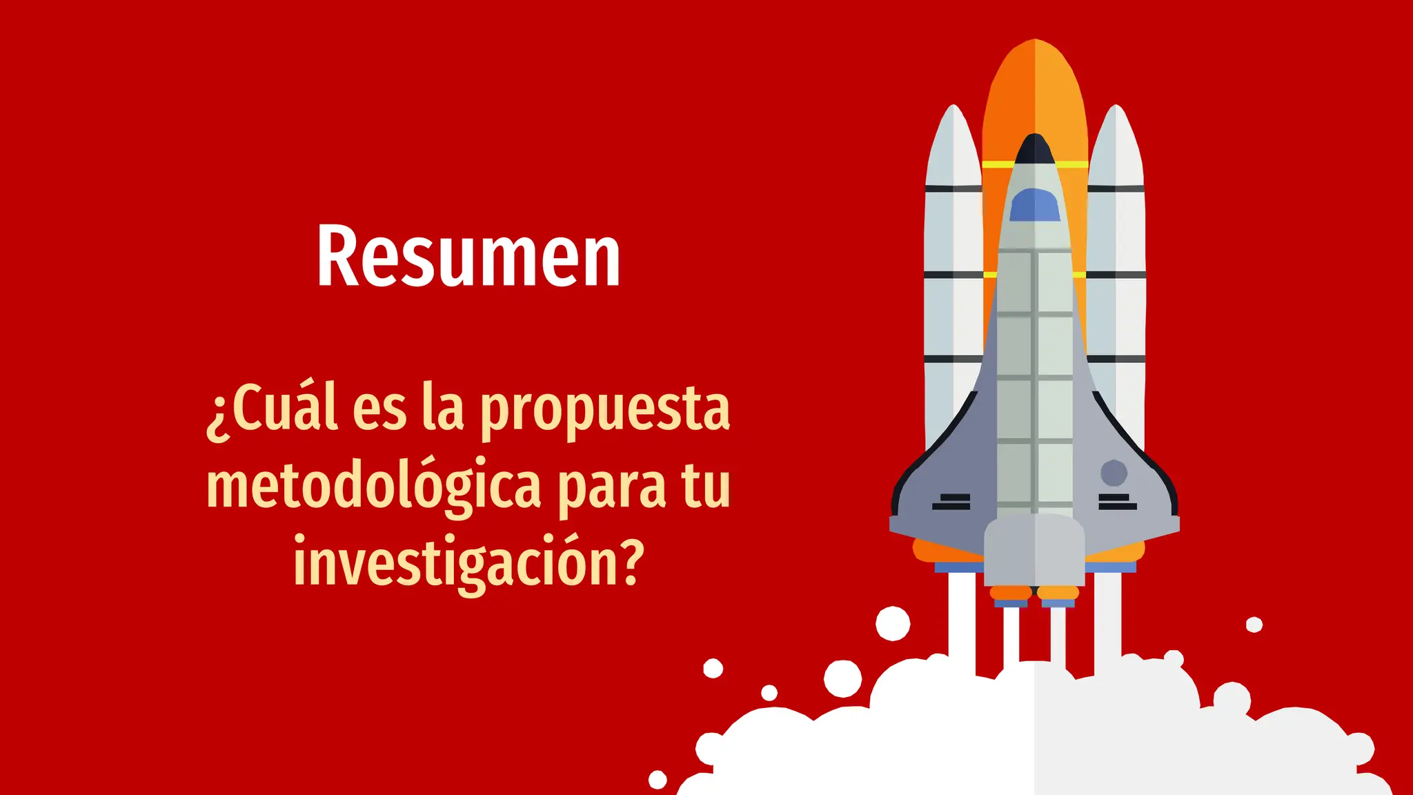 Resumen
¿Cuál es la propuesta
metodológica para tu
investigación?
 