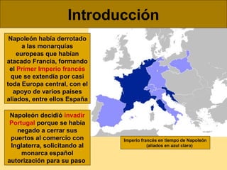 Introducción
Napoleón había derrotado
a las monarquías
europeas que habían
atacado Francia, formando
el Primer Imperio fra...