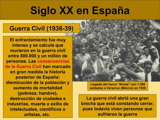 Siglo XX en España
Guerra Civil (1936-39)
El enfrentamiento fue muy
intenso y se calcula que
murieron en la guerra civil
e...