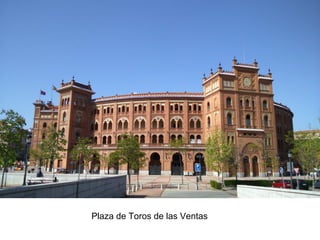 Plaza de Toros de las Ventas
 