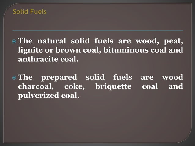 fuel and combustion(solids, coal and its types) | PPT