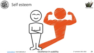 www.dadda.it roberto@dadda.it Excellence in usability 1st semester 2021-2022 29
Self esteem
 