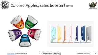 www.dadda.it roberto@dadda.it Excellence in usability 1st semester 2021-2022 40
Colored Apples, sales booster! (1999)
 