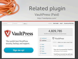 Related plugin
  VaultPress (Paid)
   http://vaultpress.com/
 