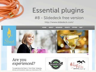 Essential plugins
#8 - Slidedeck free version
     http://www.slidedeck.com/
 