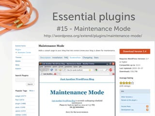 Essential plugins
      #15 - Maintenance Mode
http://wordpress.org/extend/plugins/maintenance-mode/
 
