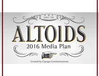 2016 Media Plan
Created by Cayuga Communications
 