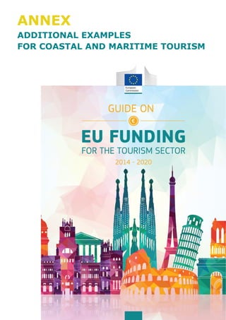 ANNEX
ADDITIONAL EXAMPLES
FOR COASTAL AND MARITIME TOURISM
 