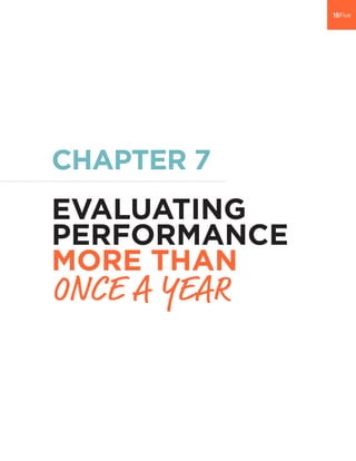 CHAPTER 7
EVALUATING
PERFORMANCE
MORE THAN
ONCE A YEAR
 