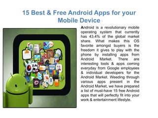 15 Best & Free Android Apps for your Mobile Device ,[object Object]