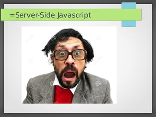 =Server-Side Javascript
 