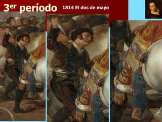 3er período   1814 El dos de mayo
 