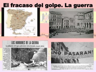 El fracaso del golpe. La guerra
 