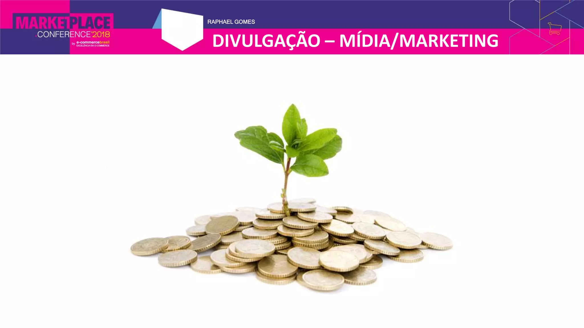 RAPHAEL GOMES
DIVULGAÇÃO – MÍDIA/MARKETING