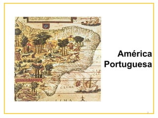 15 história   rafael  - américa portuguesa