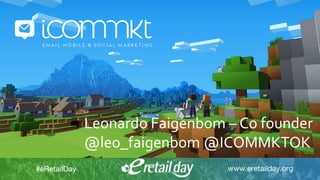 Leonardo Faigenbom – Co founder
@leo_faigenbom @ICOMMKTOK
 