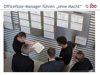 Officefloor-Manager führen „ohne Macht“
Quelle: http://www.perspektive-mittelstand.de
 