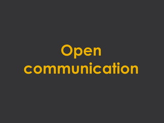 Open
communication
 