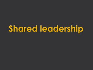 Shared leadership
 