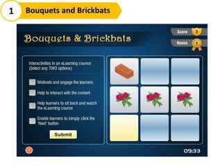 1 Bouquets and Brickbats
 