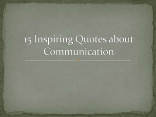 CST - Quotes about Communication