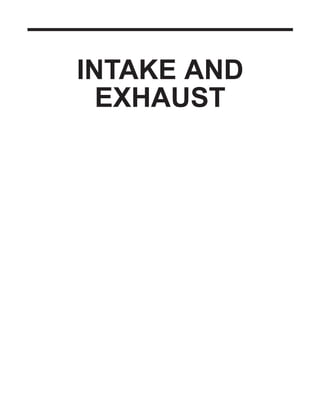 INTAKE AND
EXHAUST
Click on the applicable bookmark to selected the required model year
 