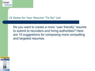 15 Items for Your Resume “To Do” List ,[object Object]