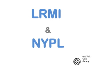LRMI
&
NYPL
 